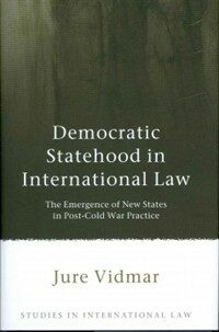 Democratic statehood in international law : the emergence of new states in post-Cold War practice