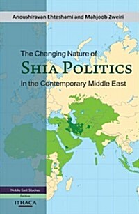 The Changing Nature of Shia Politics in the Contemporary Middle East (Hardcover)