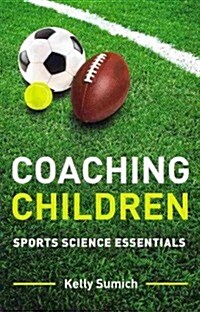Coaching Children: Sports Science Essentials (Paperback)