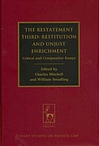 The Restatement Third: Restitution and Unjust Enrichment : Critical and Comparative Essays (Hardcover)