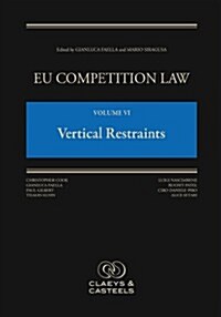 Eu Competition Law Volume VI, Vertical Restraints (Hardcover)