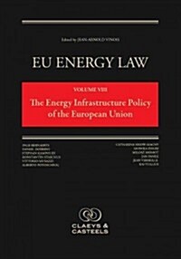 Eu Energy Law Volume VIII: The Energy Infrastructure of the European Union (Hardcover)