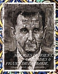 Mirages Dorient, Grenades & Figues De Barbarie (Hardcover)