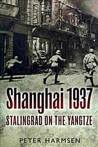 Shanghai 1937: Stalingrad on the Yangtze (Hardcover)