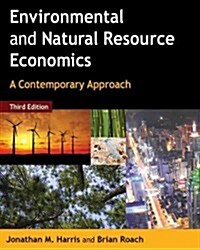 Environmental and Natural Resource Economics: A Contemporary Approach (Hardcover, 3)