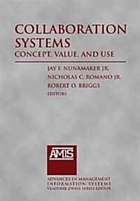 Collaboration Systems : Concept, Value, and Use (Hardcover)