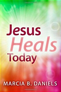 Jesus Heals Today (Paperback, 1st)