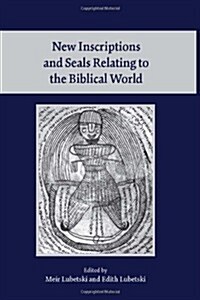 New Inscriptions and Seals Relating to the Biblical World (Paperback, New)