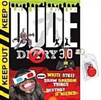 Dude Diary 3.0 Write Stuff, Draw Random Things, Destroy If Needed (Paperback)