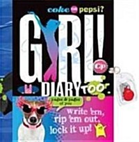 Coke or Pepsi? Girl! Diary Too: Write Em, Rip em Out, Lock It Up! (Paperback)