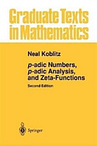 P-Adic Numbers, P-Adic Analysis, and Zeta-Functions (Paperback, 2, 1984)