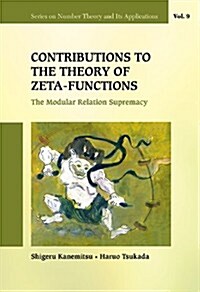 Contributions to the Theory of Zeta-Functions: The Modular Relation Supremacy (Hardcover)