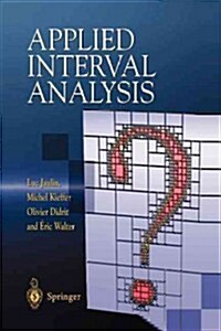 Applied Interval Analysis : With Examples in Parameter and State Estimation, Robust Control and Robotics (Paperback, Softcover reprint of the original 1st ed. 2001)