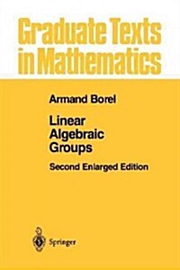 Linear Algebraic Groups (Paperback, 2, 1991. Softcover)