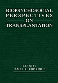 Biopsychosocial Perspectives on Transplantation (Paperback, Softcover Repri)