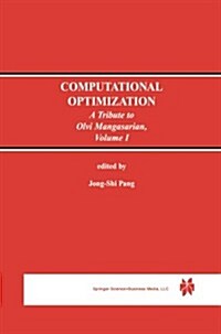 Computational Optimization: A Tribute to Olvi Mangasarian Volume I (Paperback, Softcover Repri)