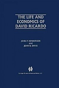 The Life and Economics of David Ricardo (Paperback, Softcover Repri)