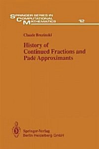 History of Continued Fractions and Pad?Approximants (Paperback, Softcover Repri)