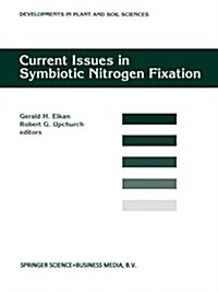 Current Issues in Symbiotic Nitrogen Fixation: Proceedings of the 5th North American Symbiotic Nitrogen Fixation Conference, Held at North Carolina, U (Paperback, Softcover Repri)