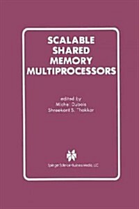 Scalable Shared Memory Multiprocessors (Paperback, Softcover Repri)
