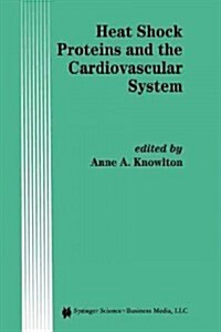 Heat Shock Proteins and the Cardiovascular System (Paperback, Softcover Repri)