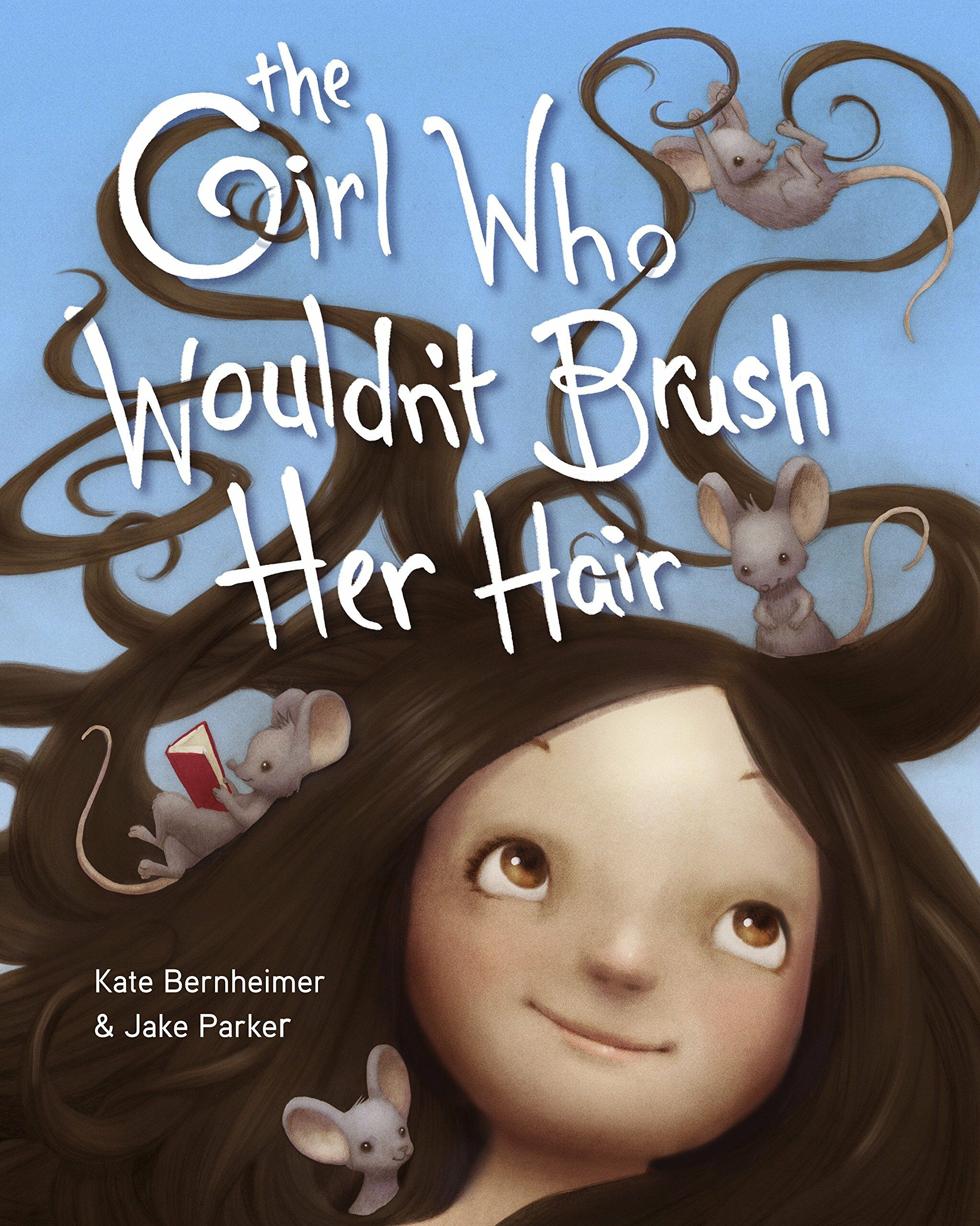 The Girl Who Wouldnt Brush Her Hair (Hardcover)