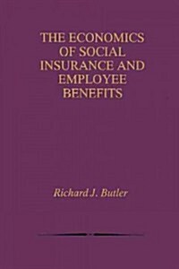 The Economics of Social Insurance and Employee Benefits (Paperback, Softcover Repri)