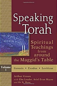 Speaking Torah Vol 1: Spiritual Teachings from Around the Maggids Table (Hardcover)