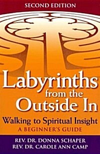 Labyrinths from the Outside in (2nd Edition): Walking to Spiritual Insight--A Beginners Guide (Paperback, 2)