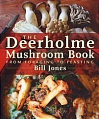 The Deerholme Mushroom Book: From Foraging to Feasting (Paperback)
