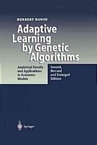Adaptive Learning by Genetic Algorithms: Analytical Results and Applications to Economic Models (Paperback, 2, 1999. Softcover)