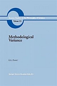 Methodological Variance: Essays in Epistemological Ontology and the Methodology of Science (Paperback, Softcover Repri)