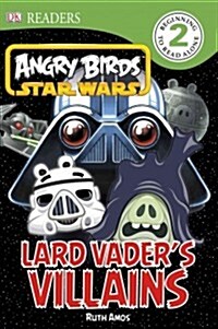 Angry Birds Star Wars: Lard Vaders Villains (Hardcover)