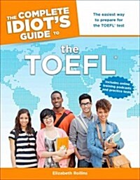 The Complete Idiots Guide to the TOEFL (Paperback, CSM)