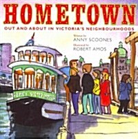 Hometown: Out and about in Victorias Neighbourhoods (Paperback)