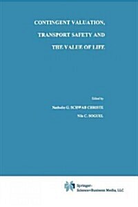 Contingent Valuation, Transport Safety and the Value of Life (Paperback, Softcover Repri)