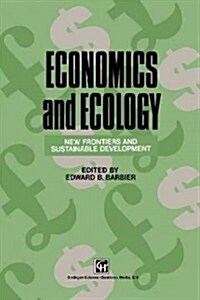 Economics and Ecology: New Frontiers and Sustainable Development (Paperback, Softcover Repri)