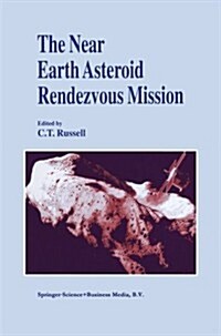 The Near Earth Asteroid Rendezvous Mission (Paperback, 1997)