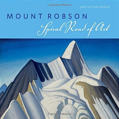 Mount Robson: Spiral Road of Art (Paperback)