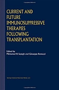 Current and Future Immunosuppressive Therapies Following Transplantation (Paperback, 2001)