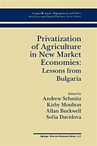 Privatization of Agriculture in New Market Economies: Lessons from Bulgaria (Paperback, Softcover Repri)