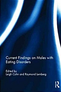 Current Findings on Males With Eating Disorders (Hardcover, 1st)