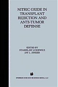 Nitric Oxide in Transplant Rejection and Anti-Tumor Defense (Paperback, 1998)