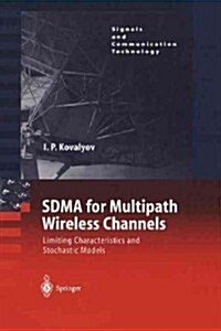 Sdma for Multipath Wireless Channels: Limiting Characteristics and Stochastic Models (Paperback, Softcover Repri)