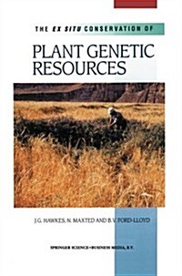 The Ex Situ Conservation of Plant Genetic Resources (Paperback, Softcover Repri)