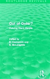 Out of Order? (Routledge Revivals) : Policing Black People (Hardcover)