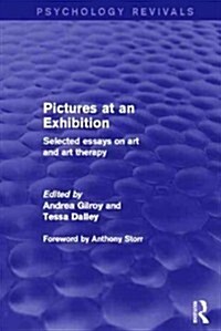 Pictures at an Exhibition : Selected Essays on Art and Art Therapy (Hardcover)