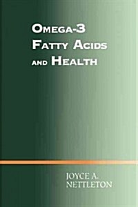 Omega-3 Fatty Acids and Health (Paperback, Softcover Repri)