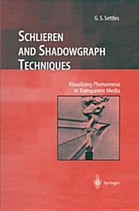 Schlieren and Shadowgraph Techniques: Visualizing Phenomena in Transparent Media (Paperback, Softcover Repri)