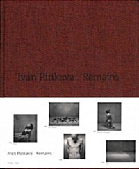 Ivan Pinkava: Remains (Hardcover)